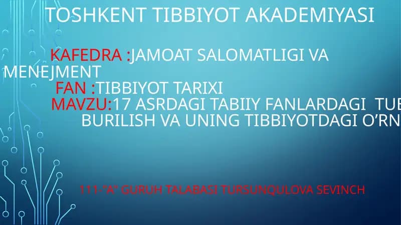 17 asrdagi tabiiy fanlardagi tubBurilish va uning tibbiyotdagi o’rni