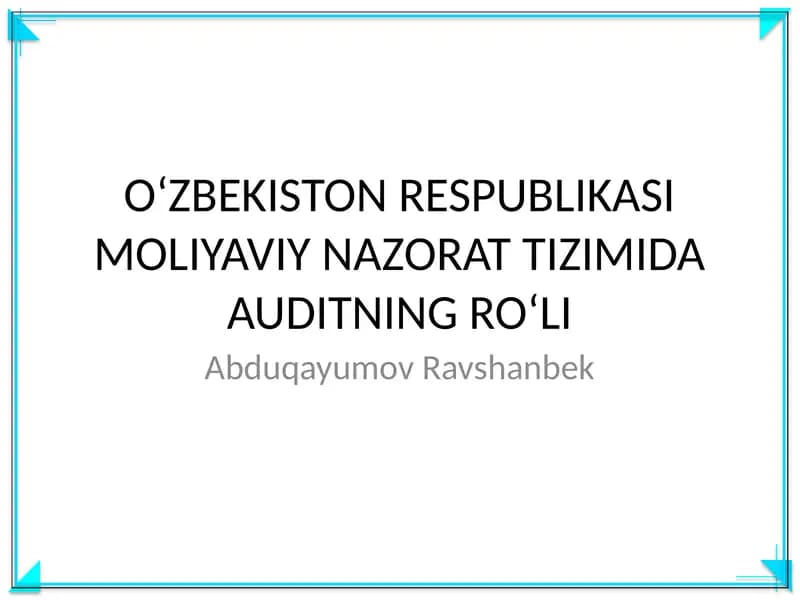 OʻZBEKISTON RESPUBLIKASI MOLIYAVIY NAZORAT TIZIMIDA AUDITNING ROʻLI
