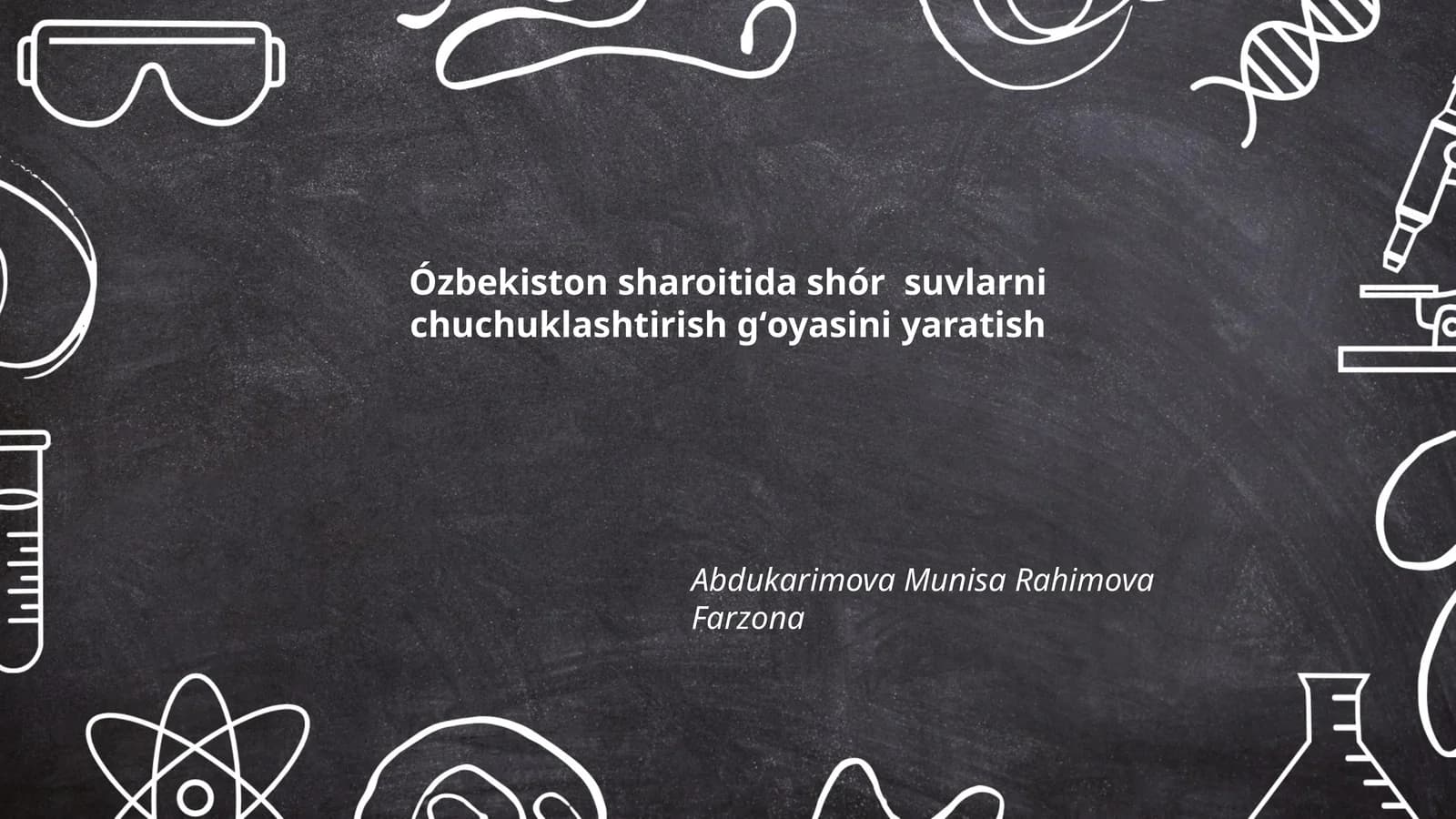 Ózbekiston sharoitida shór suvlarni chuchuklashtirish gʻoyasini yaratish