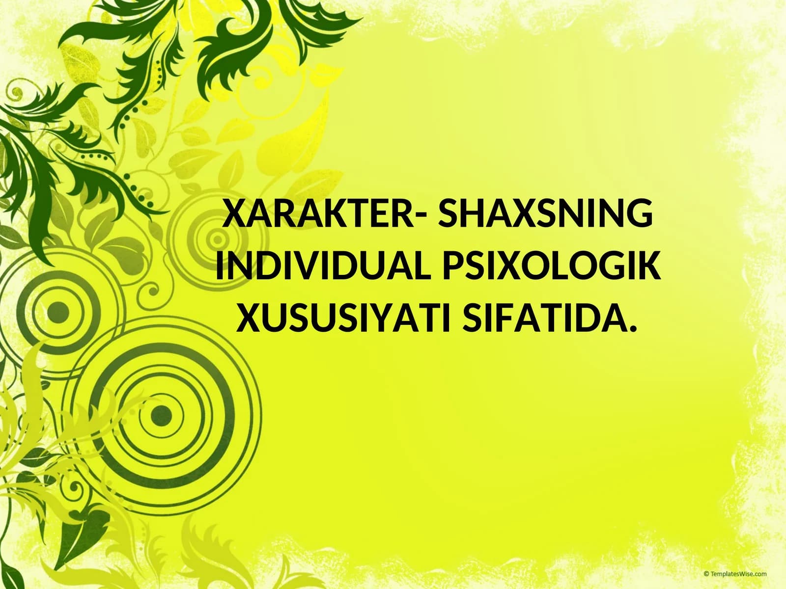 XARAKTER- SHAXSNING INDIVIDUAL PSIXOLOGIK XUSUSIYATI SIFATIDA