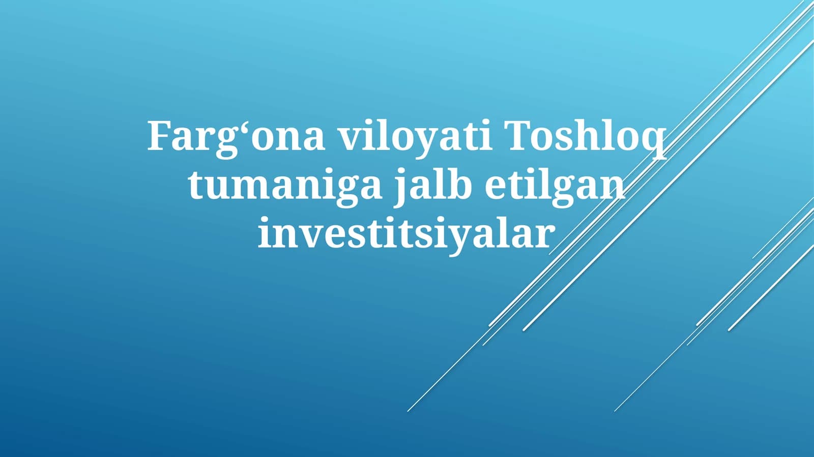 Toshloq tumanining investitsiya jozibadorligi