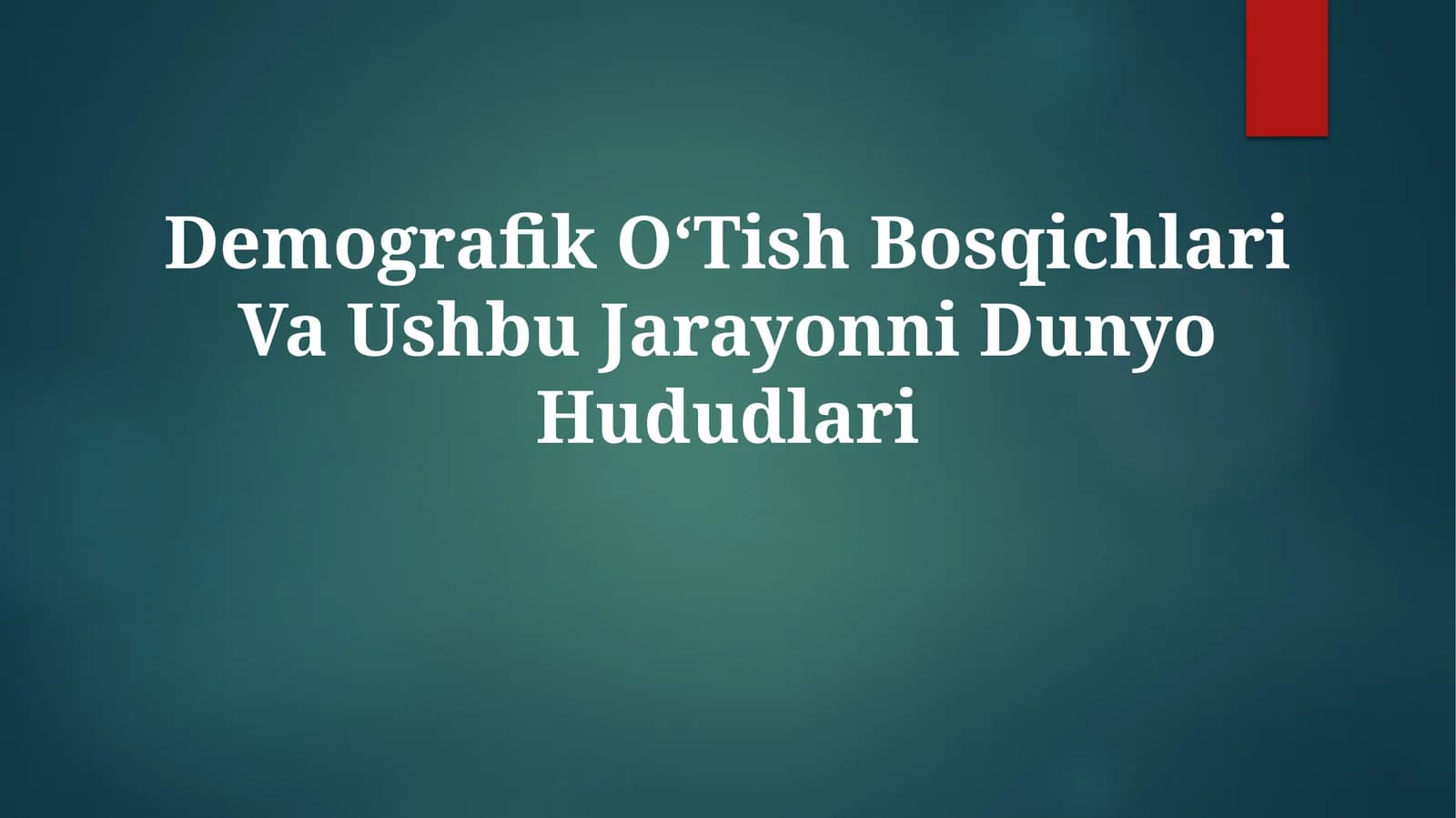 Demografik OʻTish Bosqichlari Va Ushbu JarayonniDunyo Hududlari