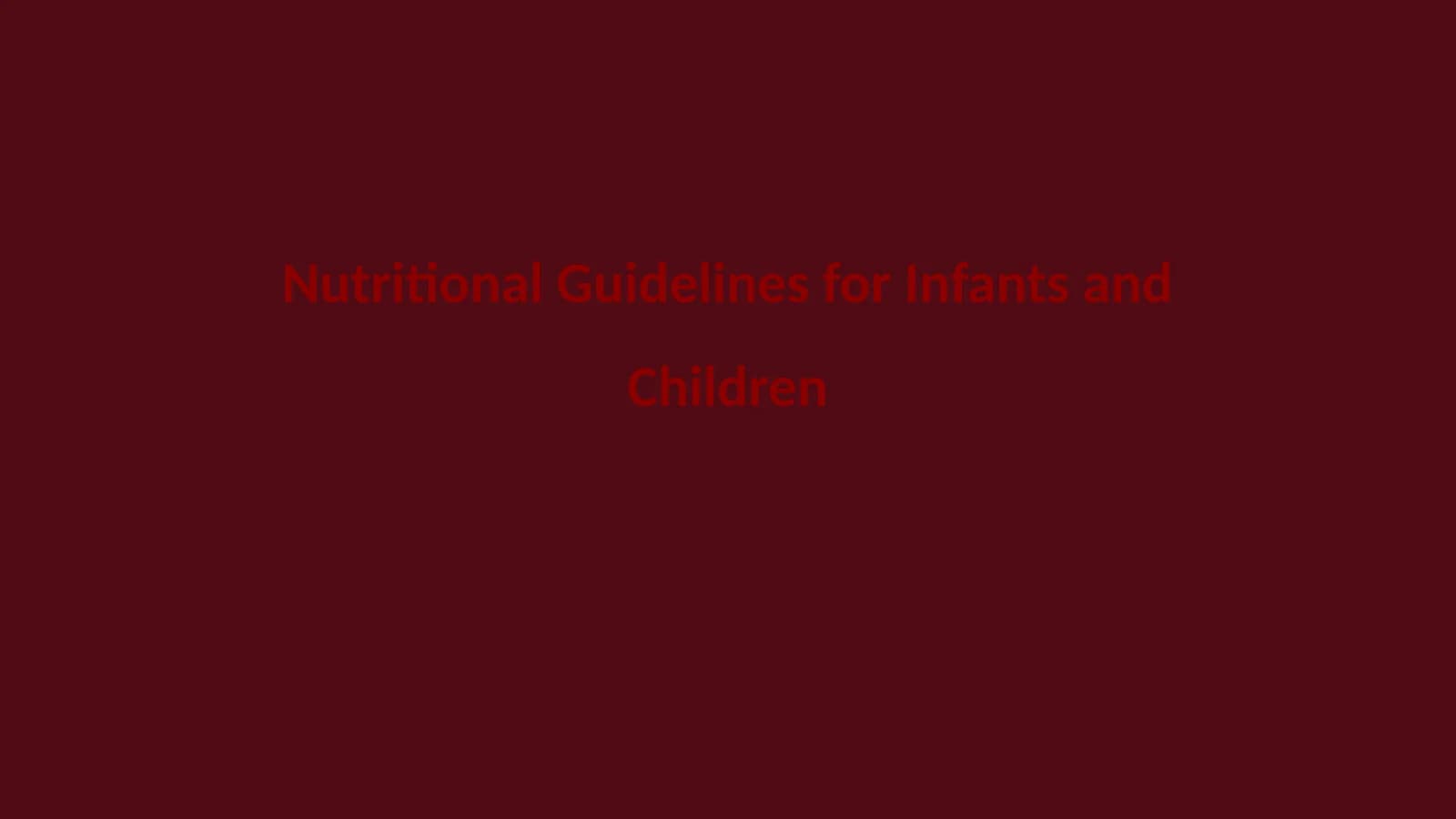 Nutritional Guidelines for Infants and Children