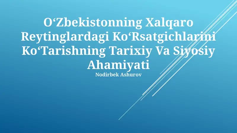 Oʻzbekistonning Xalqaro Reytinglardagi KoʻRsatgichlarini KoʻTarishning Tarixiy Va Siyosiy Ahamiyati