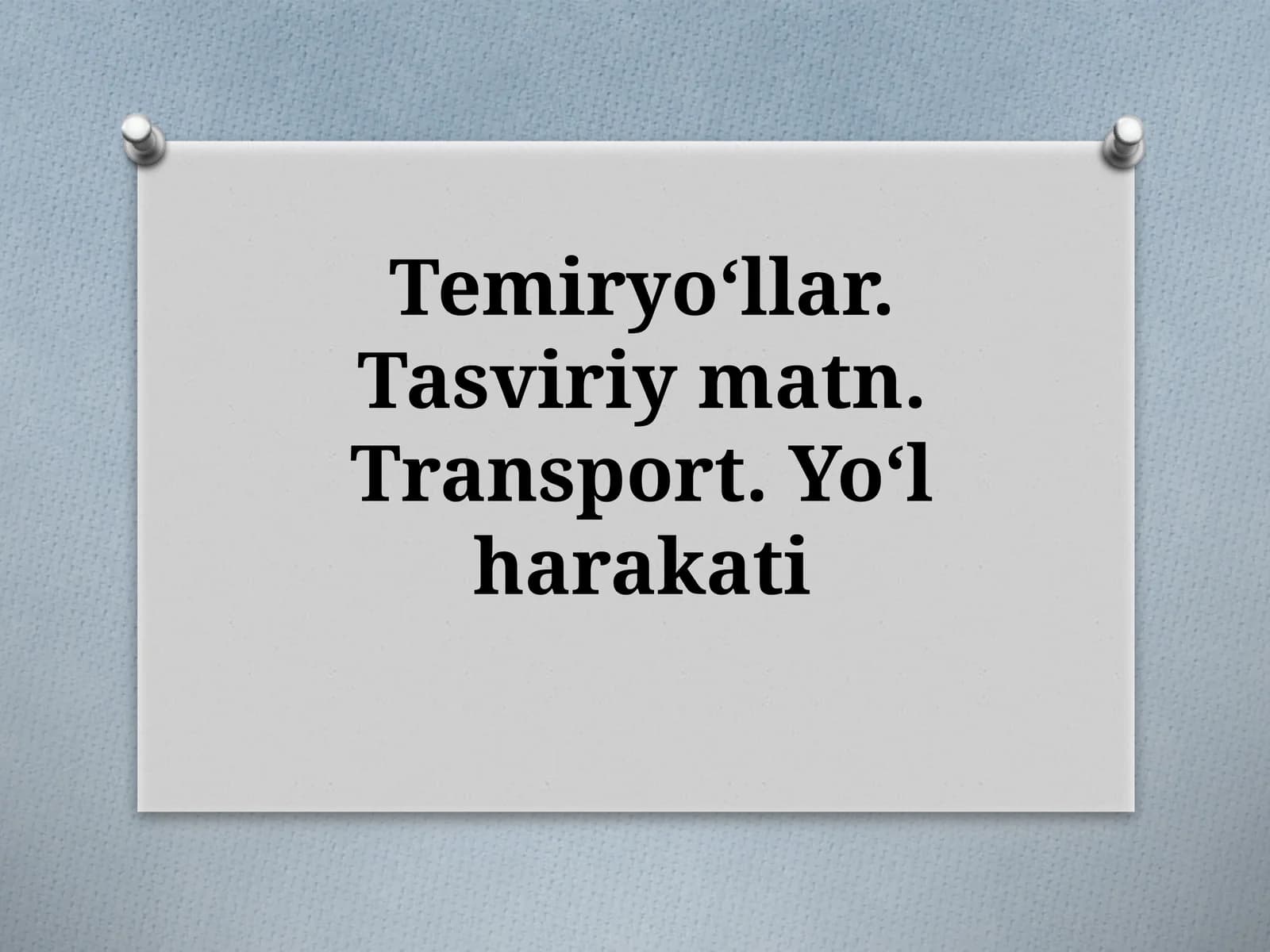 Temiryoʻllar.Tasviriymatn. Transport.Yoʻlharakati