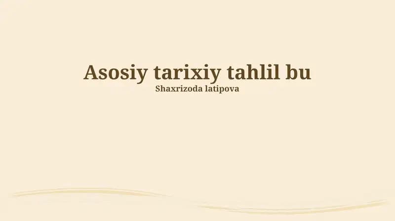 Asosiy tarixiy tahlil