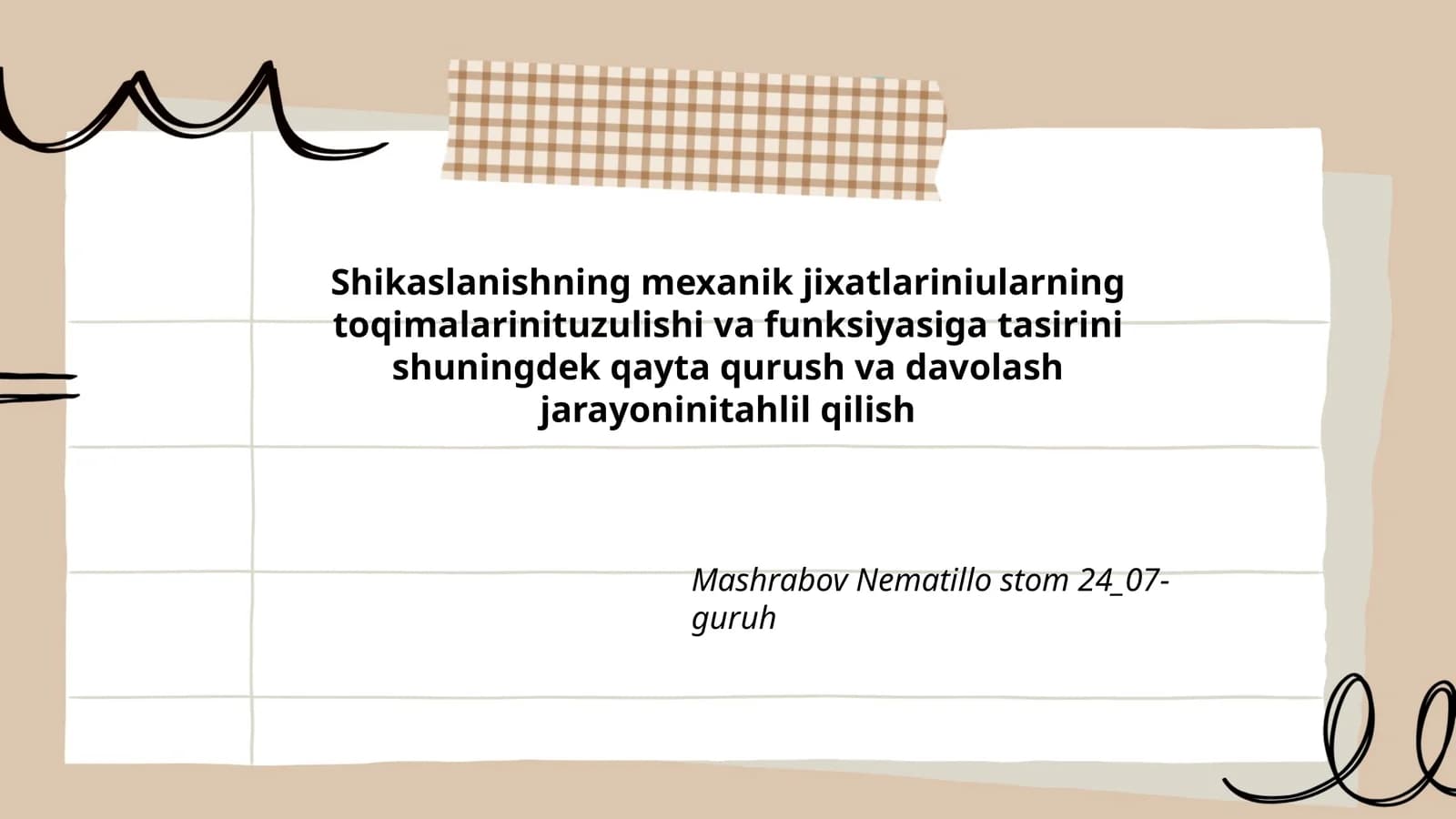 Shikaslanishning mexanik jixatlariniularning toqimalarinituzulishi va funksiyasiga tasirini shuningdek qayta qurush va davolash jarayoninitahlil qilish