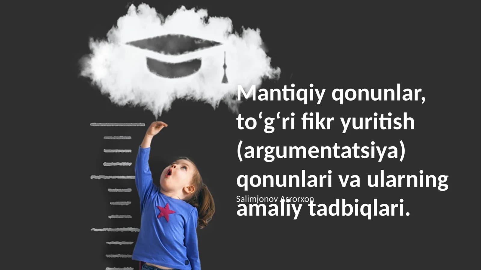 Mantiqiy qonunlar, tо‘g‘ri fikr yuritish (argumentatsiya) qonunlari va ularning amaliy tadbiqlari