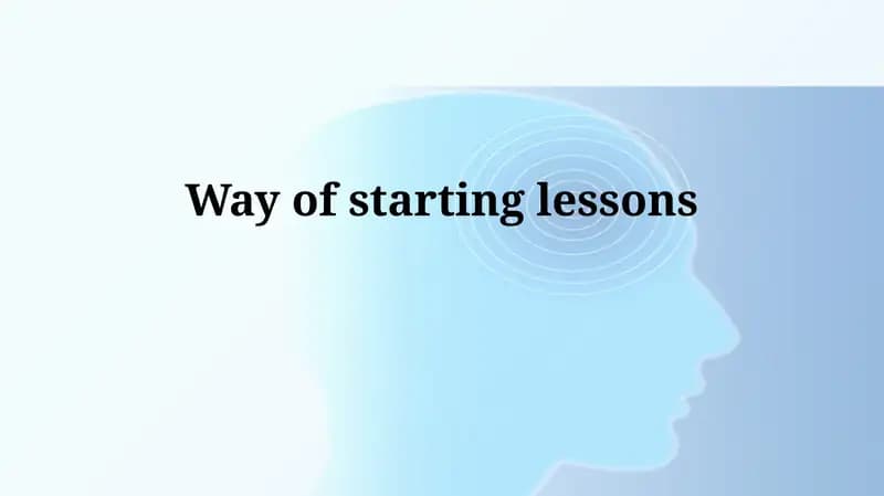 Way of starting lessons
