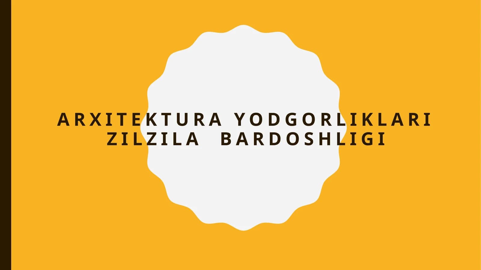 Arxitektura yodgorliklari zilzila  bardoshligi