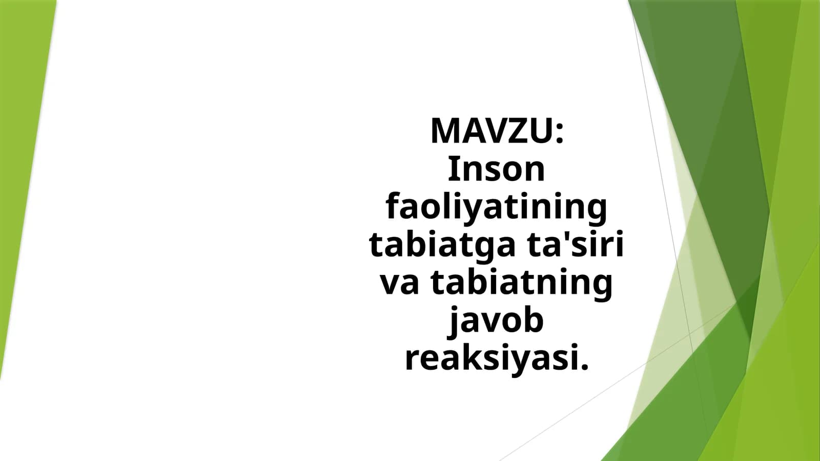 Inson faoliyati tabiatga ta'siri va tabiatning javobkarektsiyasi