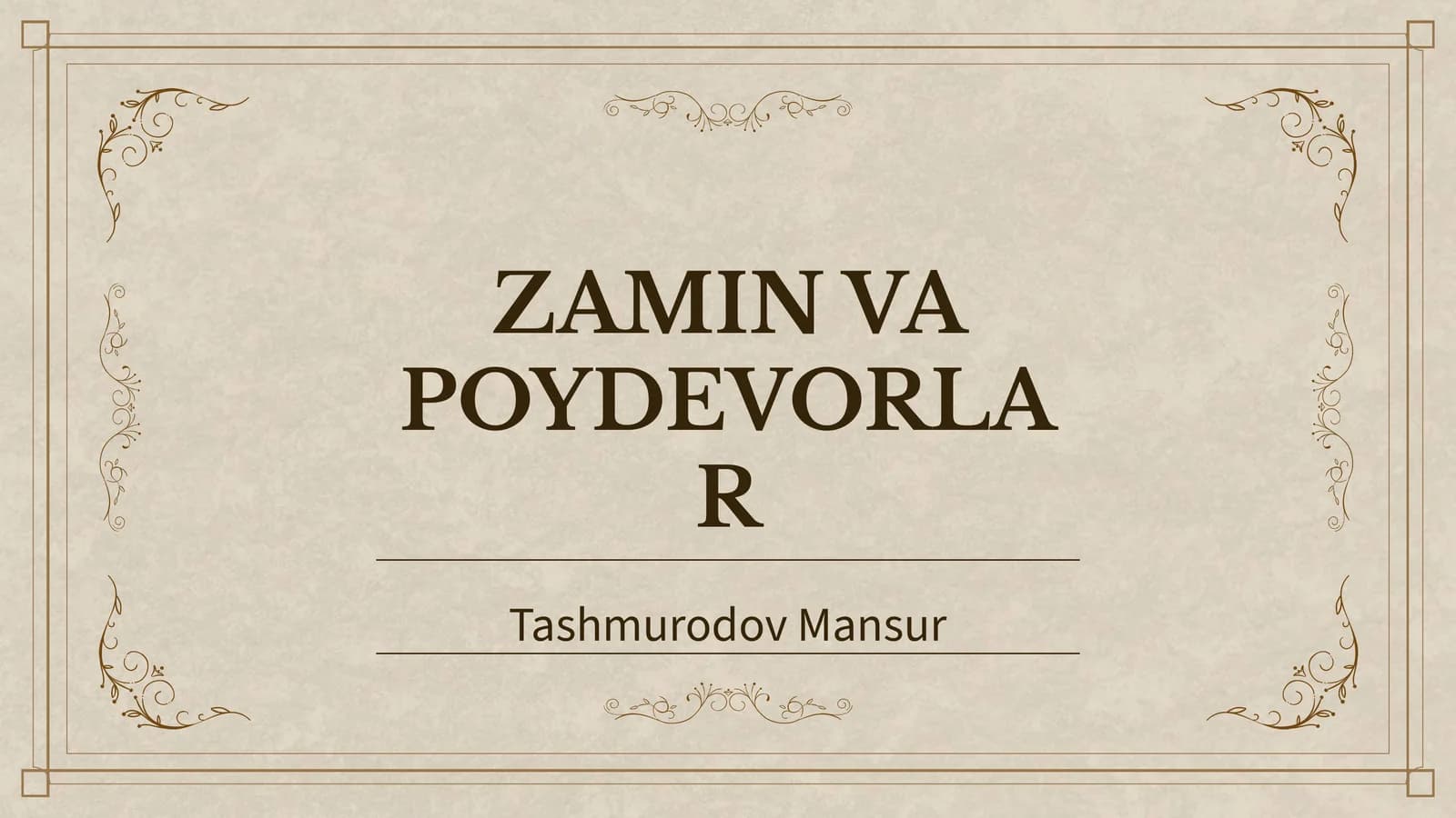 ZAMIN VA POYDEVORLAR