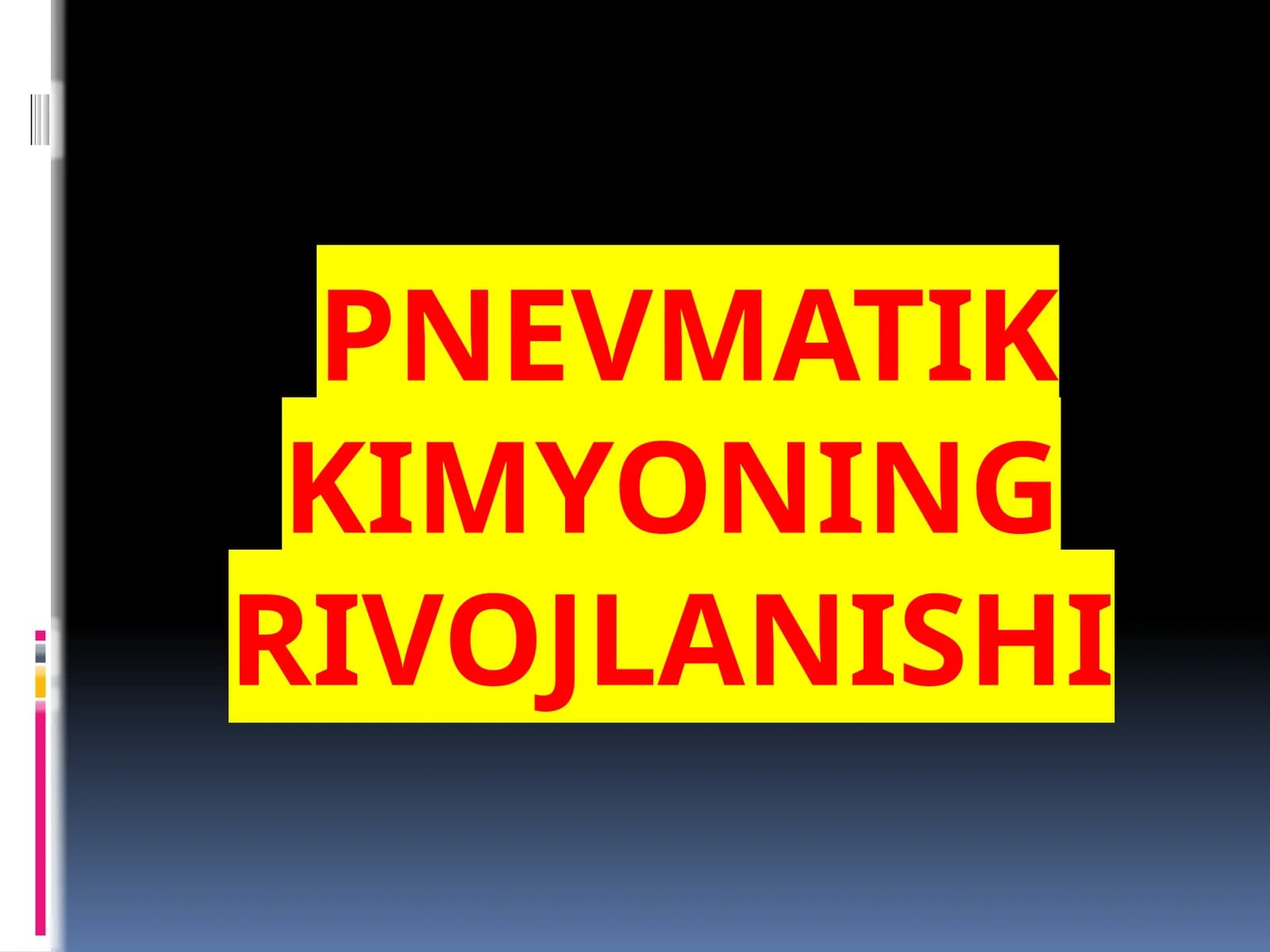 PNEVMATIK KIMYONING RIVOJLANISHI