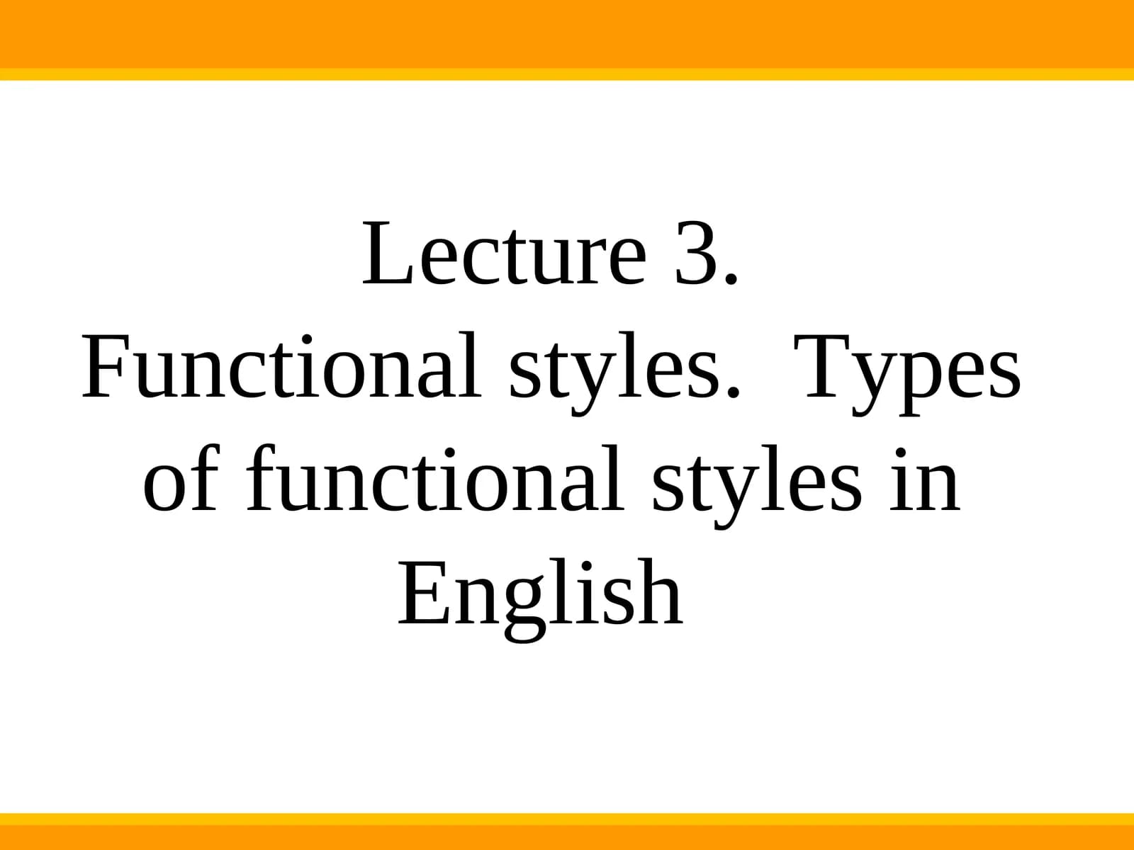 Functional styles. Types of functional styles in English