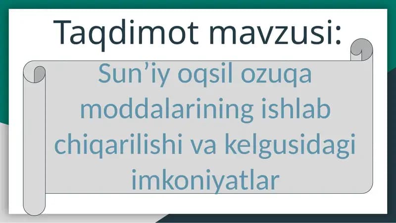 Sun’iy oqsil ozuqa moddalarining ishlab chiqarilishi va kelgusidagi imkoniyatlar