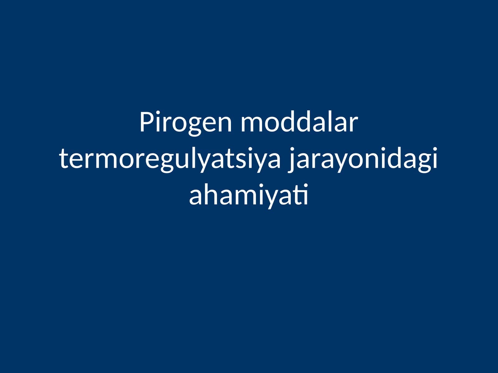 Pirogen moddalar termoregulyatsiya jarayonidagi ahamiyati
