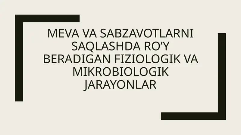 Mevavasabzavotlarnisaqlashdaro’yberadiganfiziologikvamikrobiologikjarayonlar