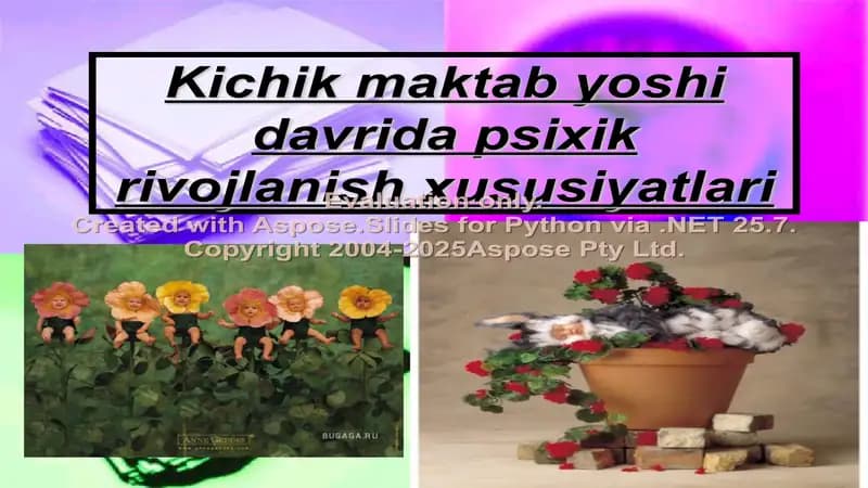 Kichik maktab yoshi davrida psixik rivojlanish xususiyatlari