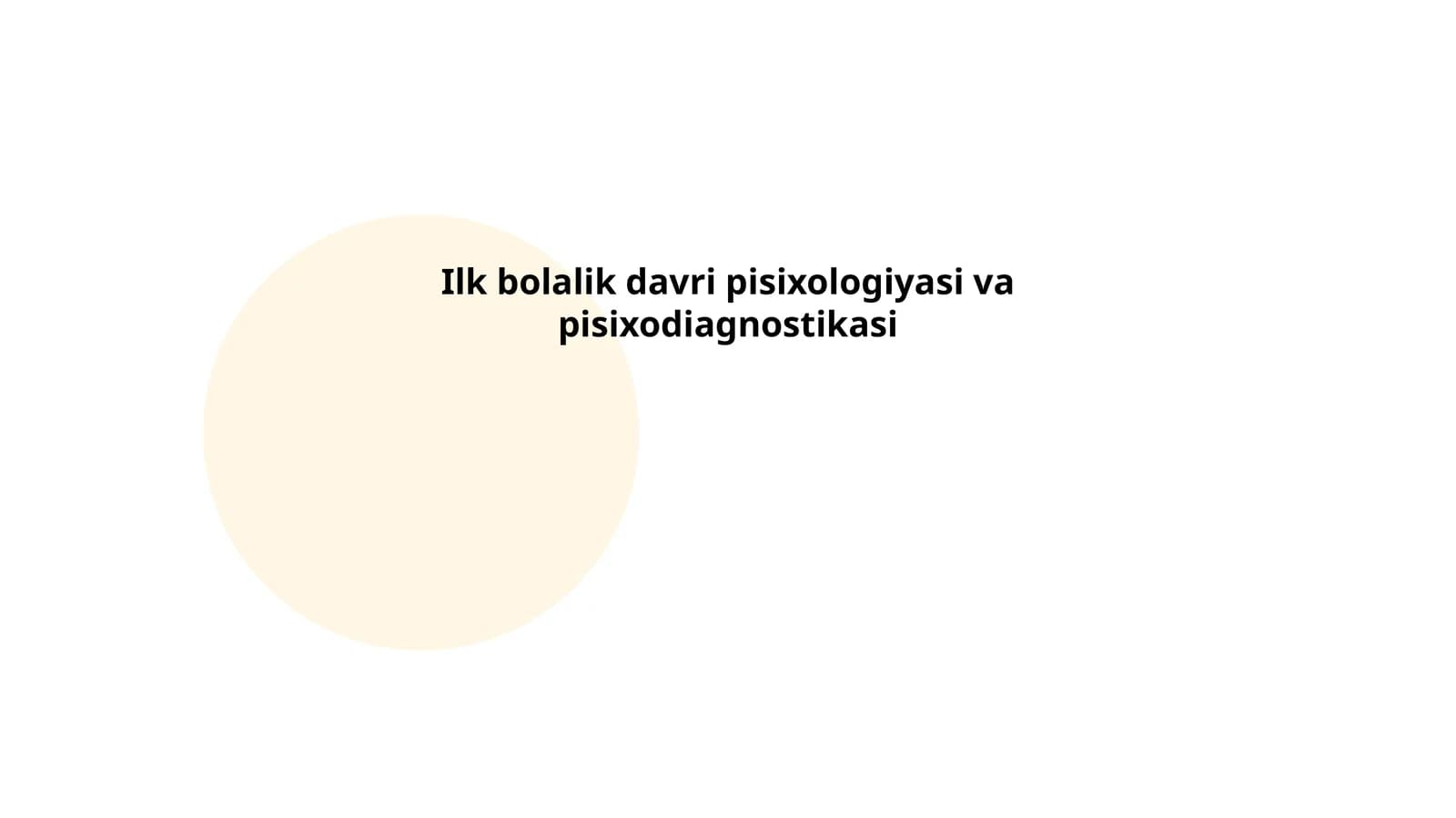 Ilk bolalik davri pisixologiyasi va pisixodiagnostikasi