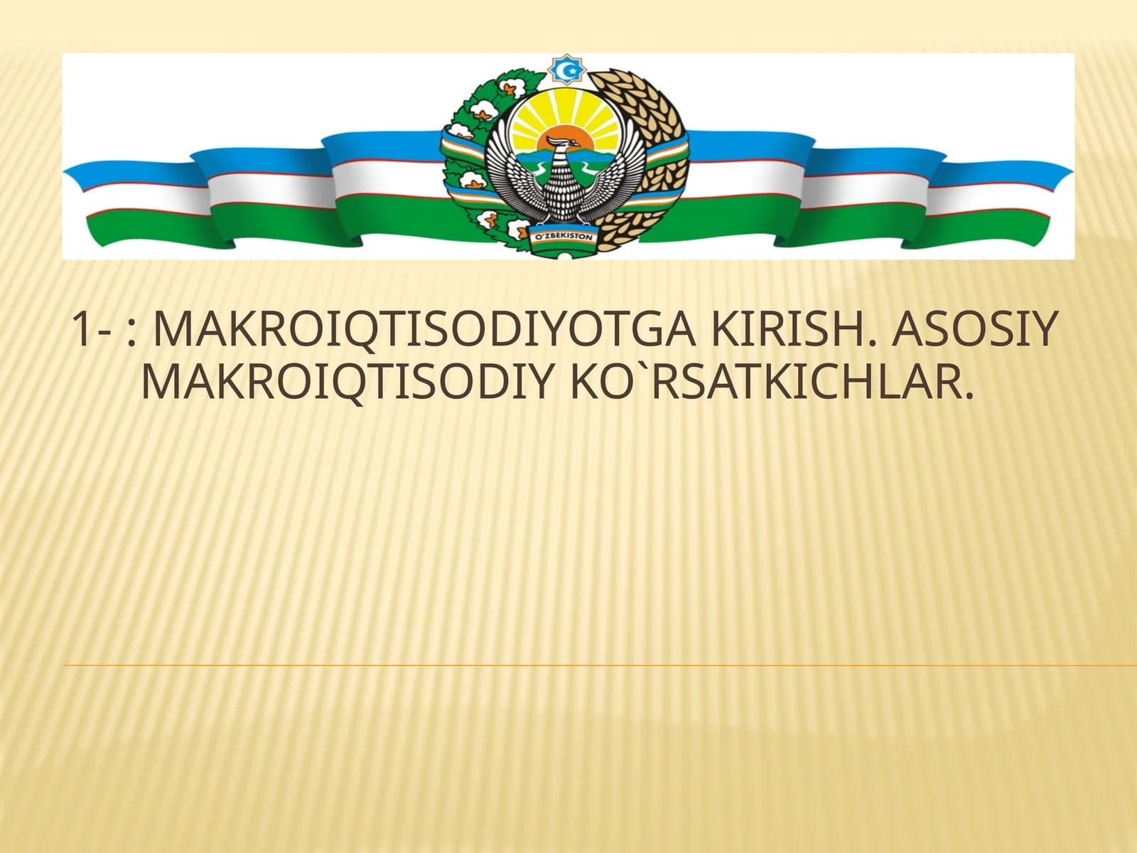 Makroiqtisodiyotga kirish. Asosiy makroiqtisodiy ko`rsatkichlar