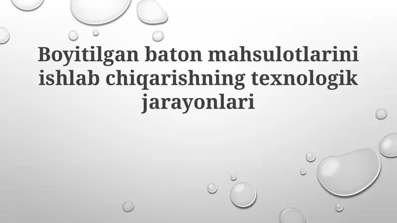 Boyitilgan baton mahsulotlarini ishlab chiqarishning texnologik jarayonlari