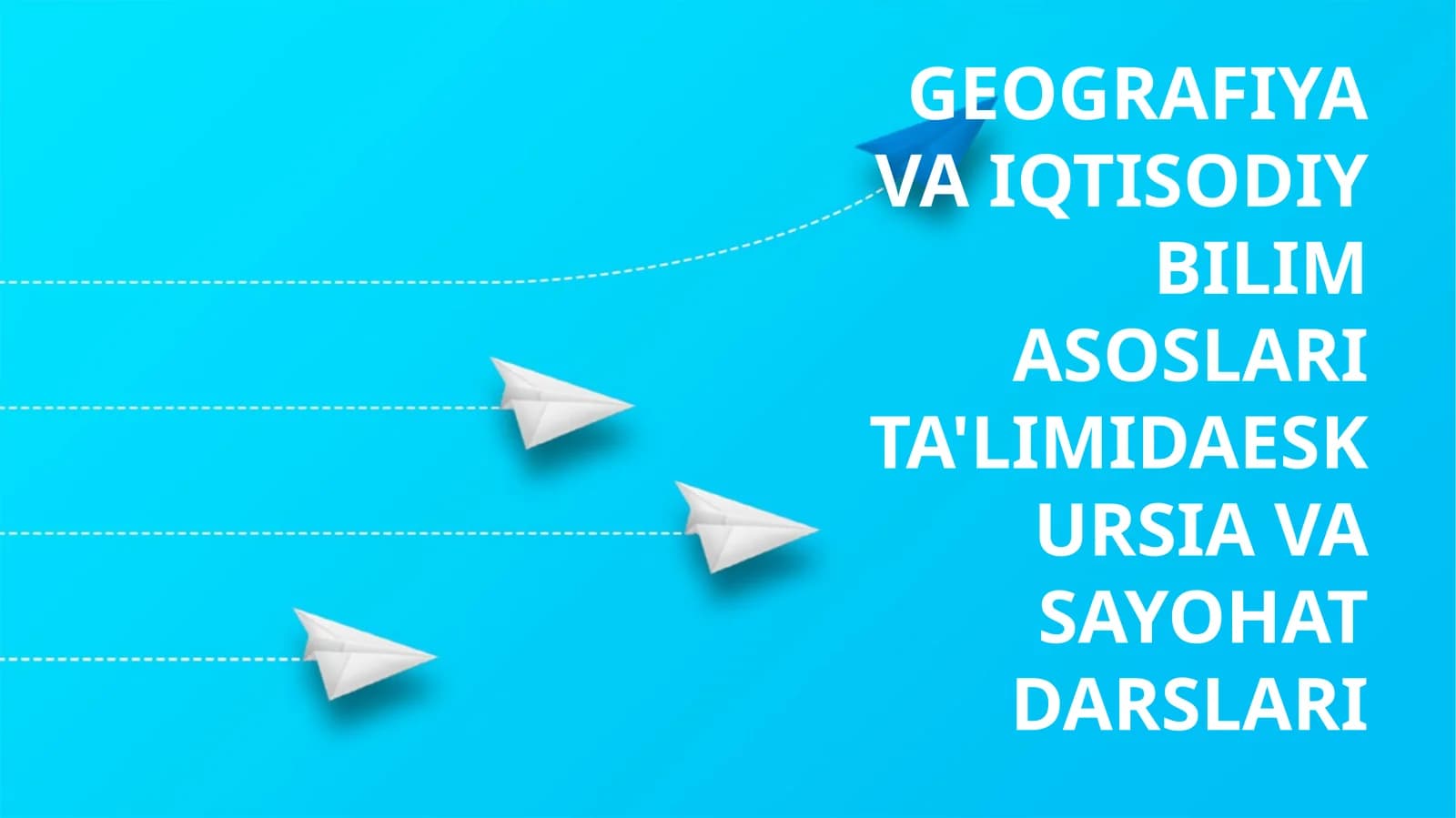 GEOGRAFIYA VA IQTISODIY BILIM ASOSLARI TA'LIMIDA ESKURSIYA VA SAYOHAT DARSLARI