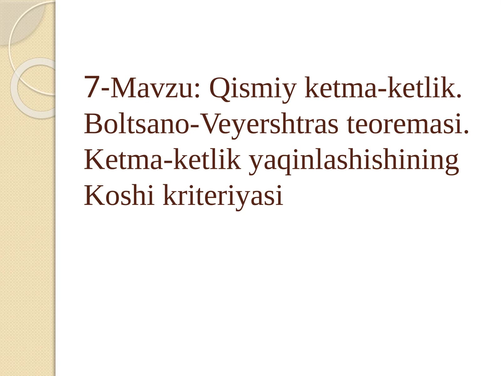 7-Mavzu:Qismiyketma-ketlik.Boltsano-Veyershtrasteoremasi.Ketma-ketlikyaqinlashishiningKoshikriteriyasi