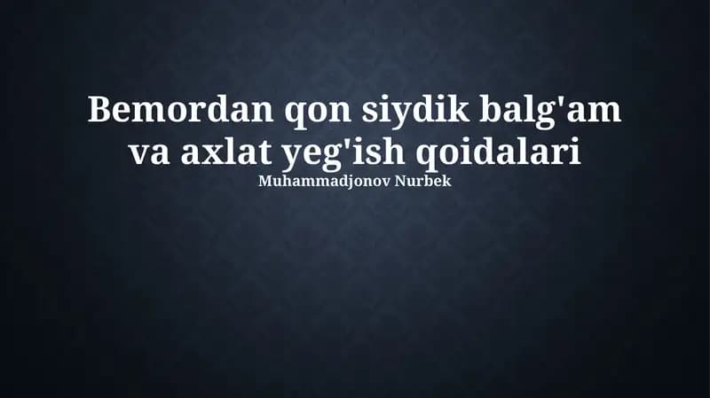 Bemordan qon siydik balg'am va axlat yeg'ish qoidalari