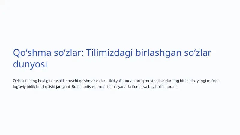 Qoʻshma soʻzlar: Tilimizdagi birlashgan soʻzlar dunyosi