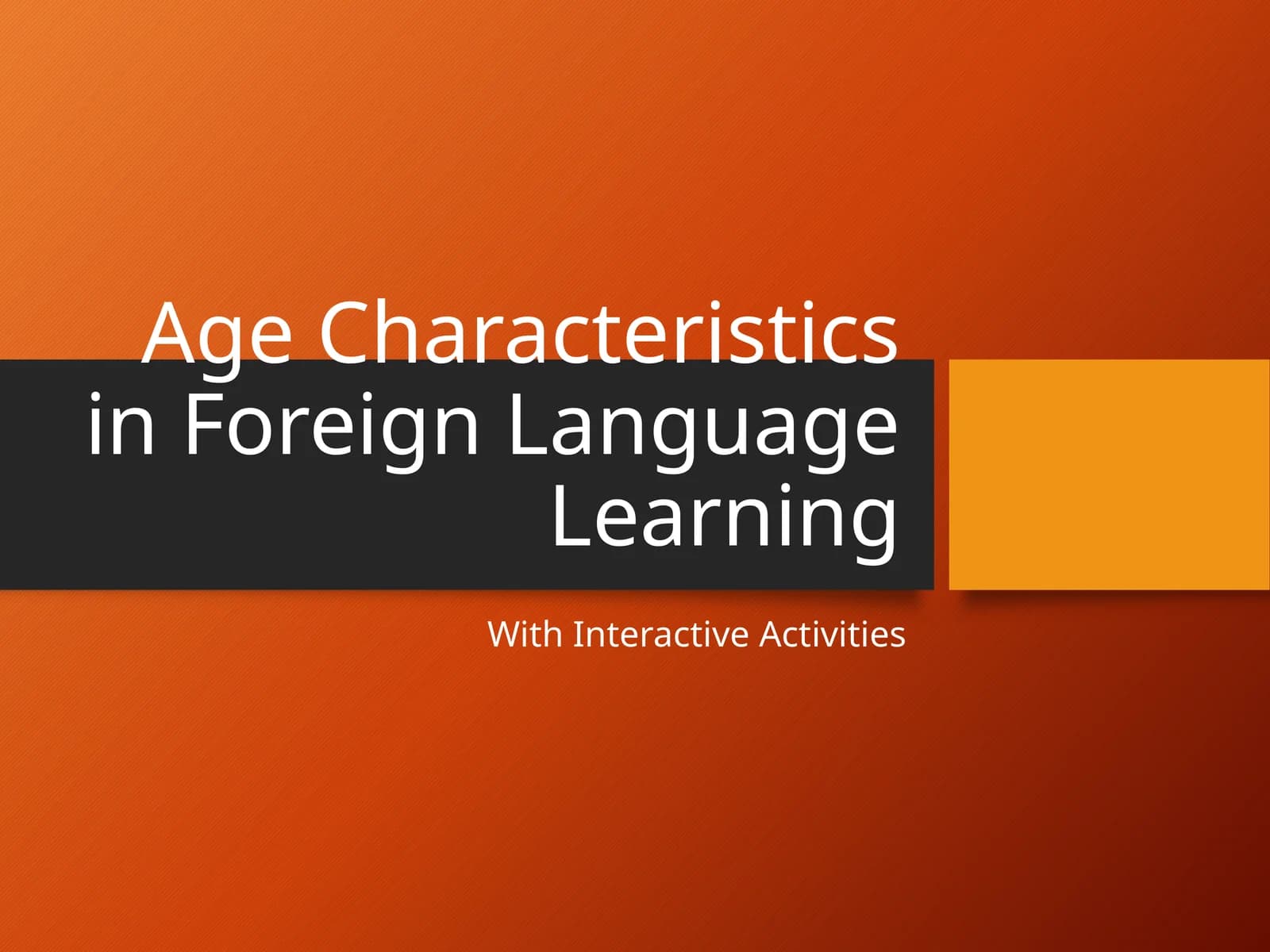 Age Characteristics in Foreign Language Learning