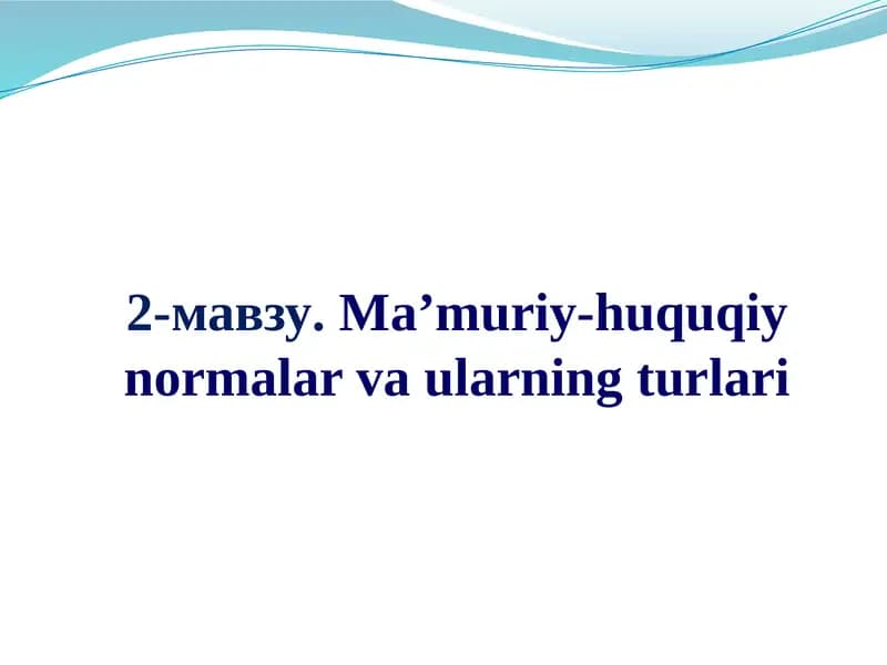 Ma’muriy-huquqiy normalar vaularning turlari