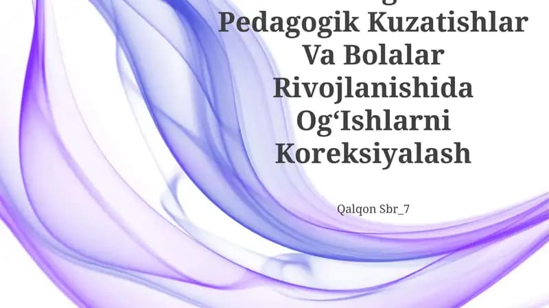 Psixologik Va Pedagogik Kuzatishlar Va Bolalar Rivojlanishida OgʻIshlarni Koreksiyalash