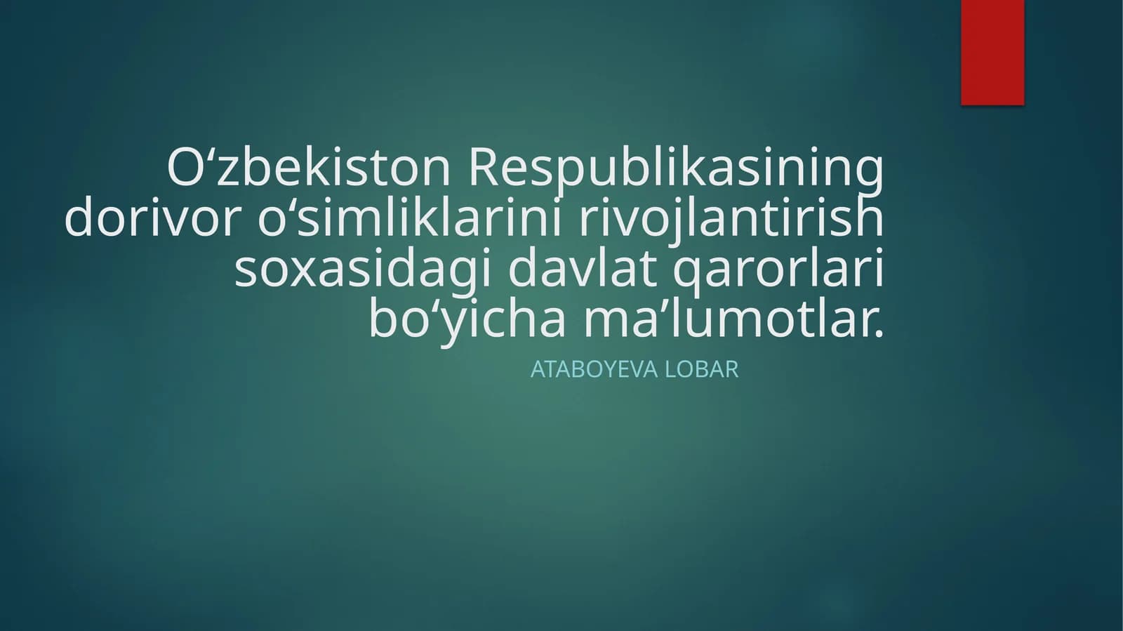 O‘zbekiston Respublikasining dorivor o‘simliklarini rivojlantirish soxasidagi davlat qarorlari