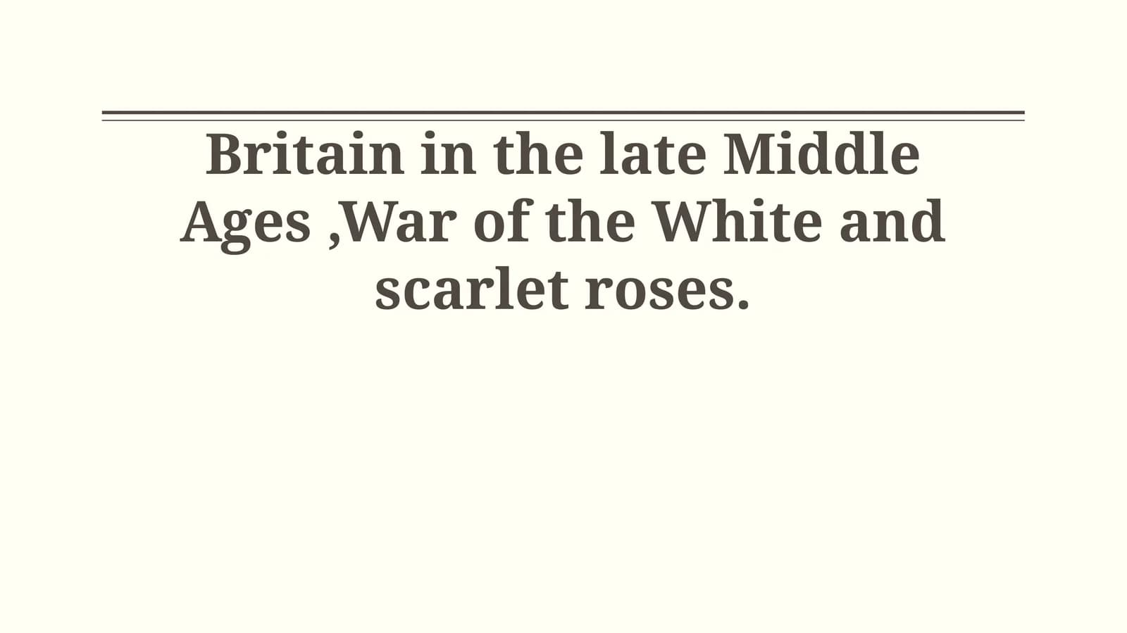 Britain in the late Middle Ages, War of the White and scarlet roses