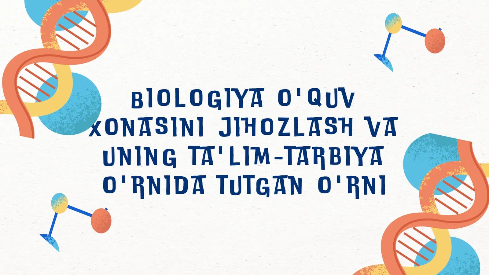 Biologiya o'quv xonasini jihozlash va uning ta'lim-tarbiya o'rnida tutgan o'rni