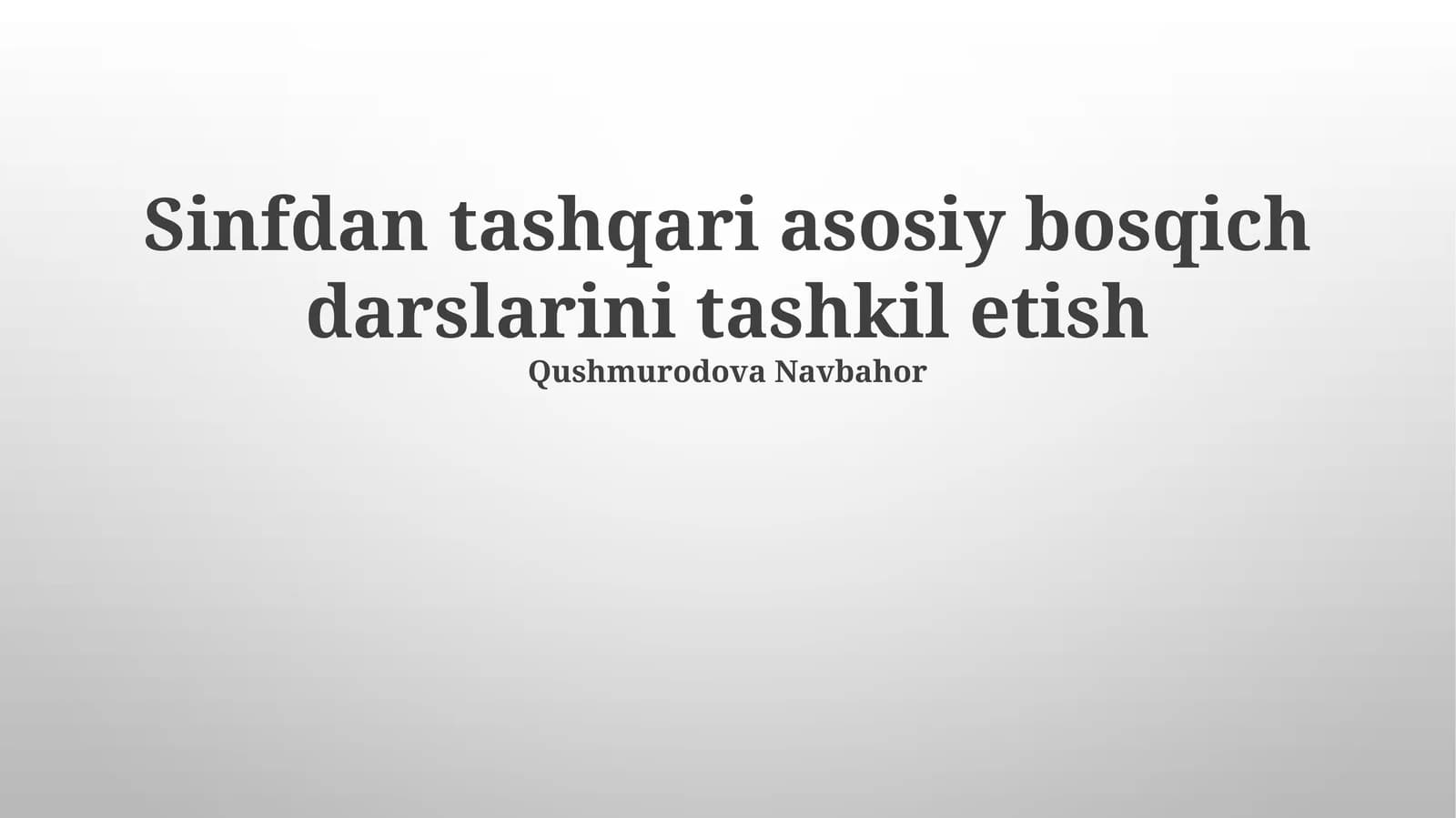 Sinfdan tashqari asosiy bosqich darslarini tashkil etish
