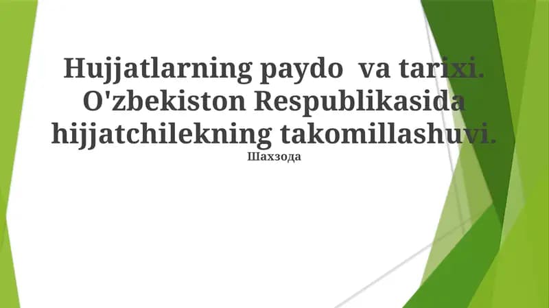 Hujjatlarning paydo va tarixi. O'zbekiston Respublikasida hijjatchilekning takomillashuvi