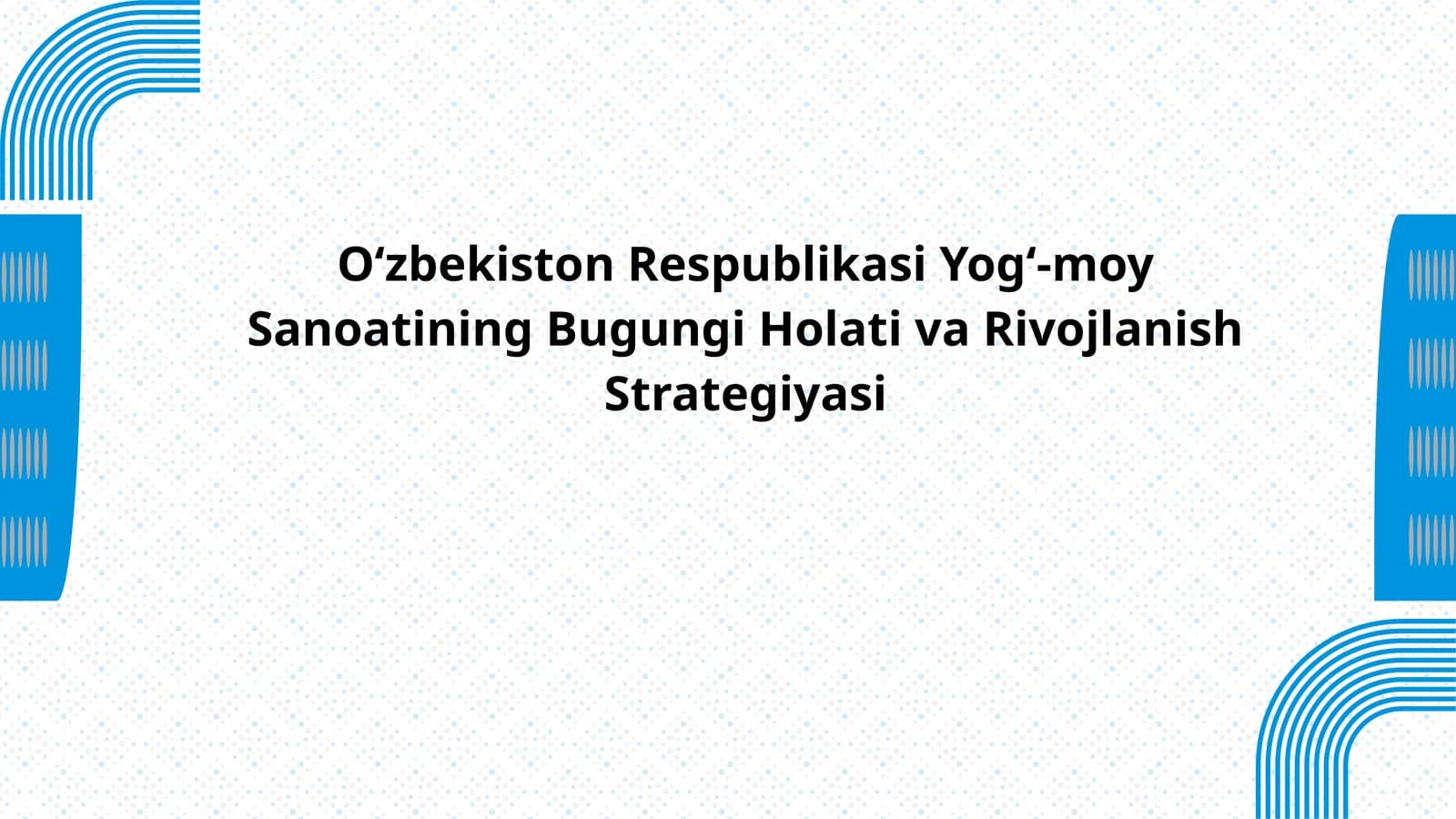 O'zbekiston yog‘-moy sanoati  korhonalari samaradorligini oshirish yo'llari.
