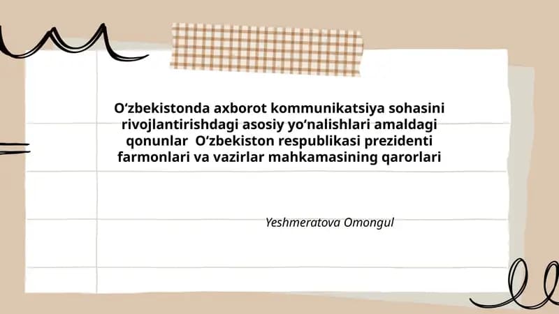 Oʻzbekistonda axborot kommunikatsiya sohasini rivojlantirishdagi asosiy yoʻnalishlari amaldagi qonunlar Oʻzbekiston respublikasi prezidenti farmonlari va vazirlar mahkamasining qarorlari