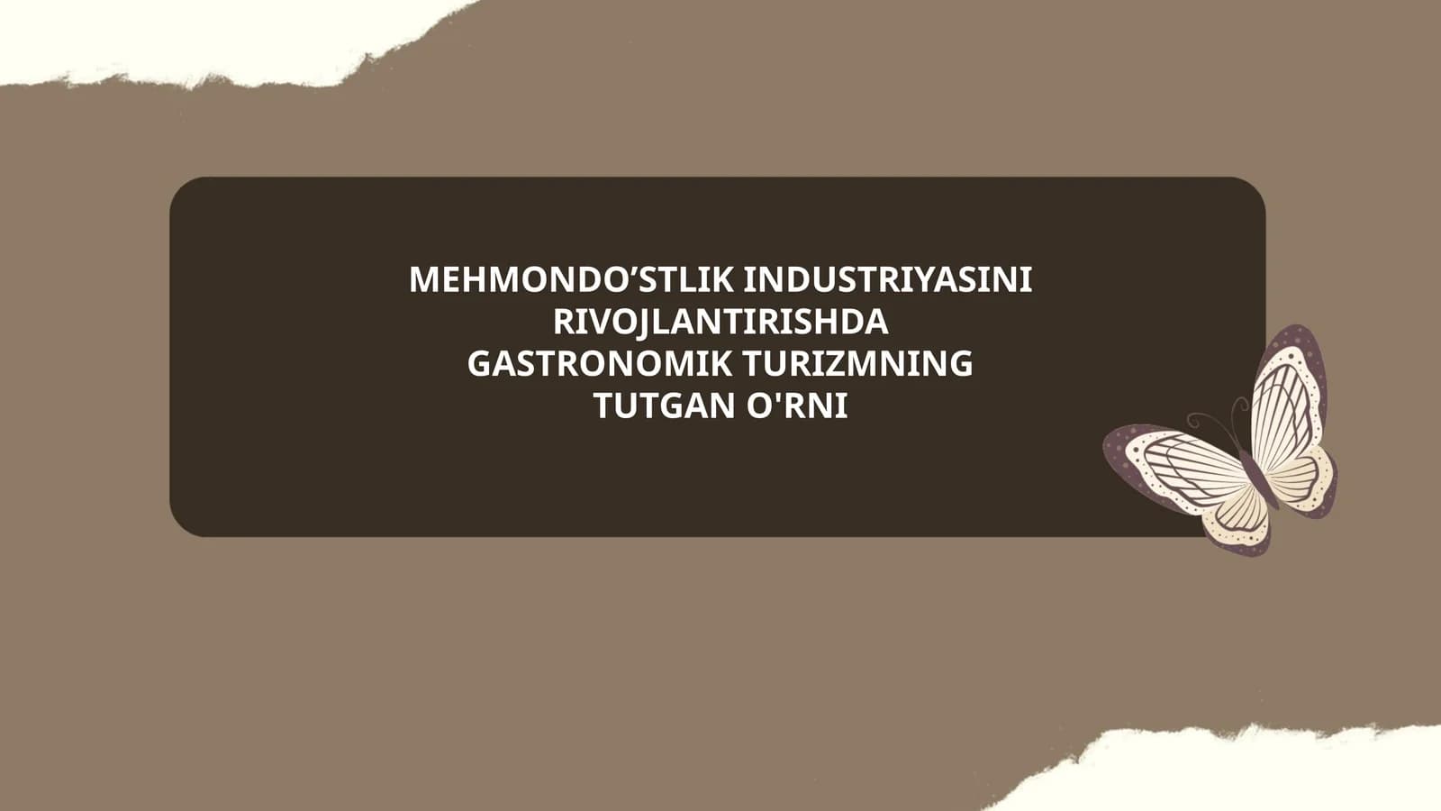 MEHMONDO’STLIK INDUSTRIYASINI RIVOJLANTIRISHDA GASTRONOMIK TURIZMNING TUTGAN O'RNI