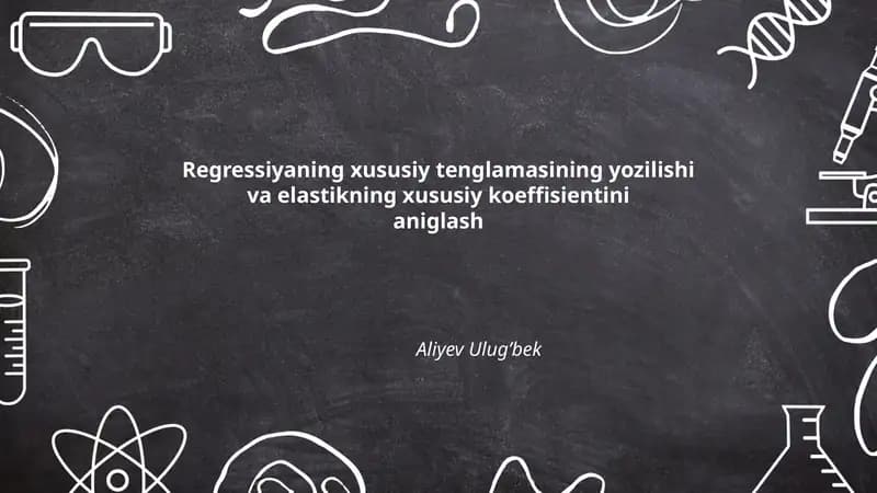 Regressiyaning xususiy tenglamasining yozilishi va elastikning xususiy koeffisientini aniglash