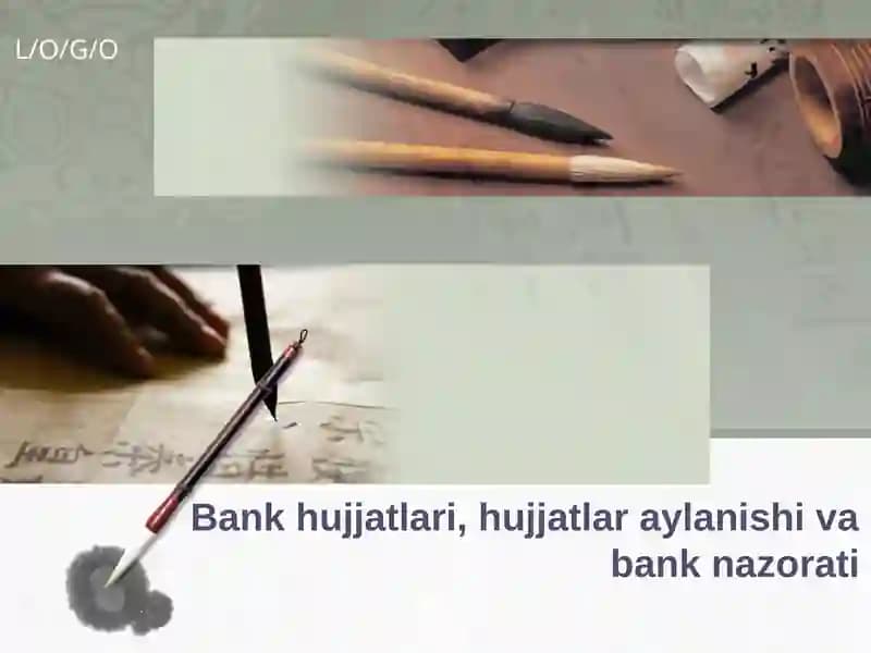 Bank hujjatlari, hujjatlar aylanishi va bank nazorati