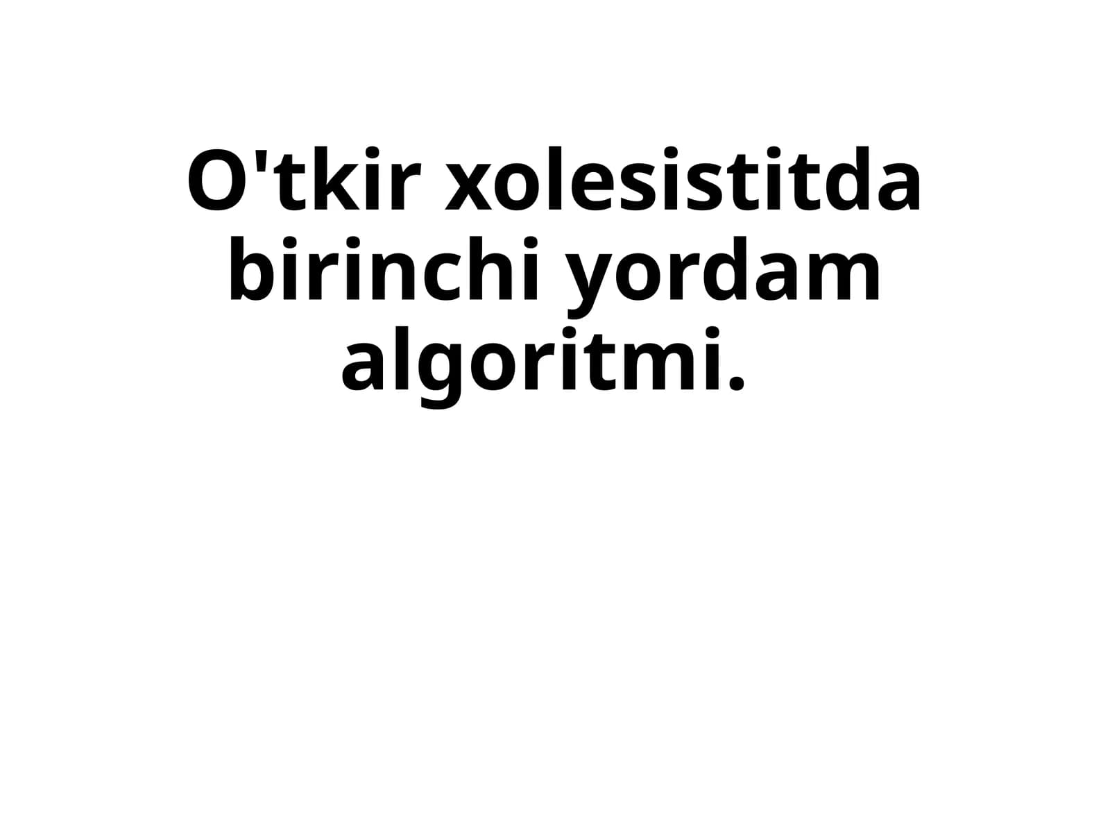 O'tkir xolesistitda birinchi yordam algoritmi
