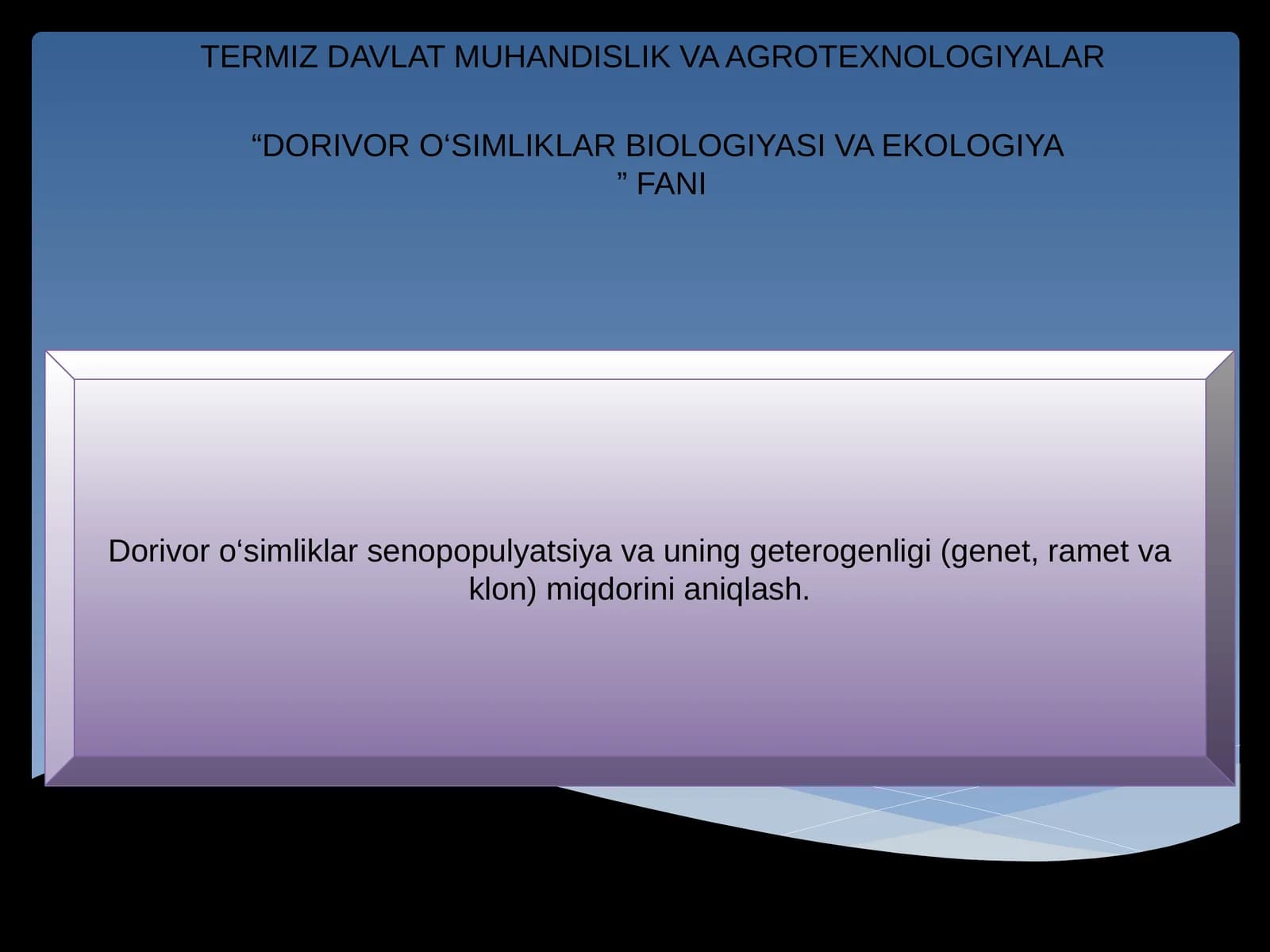 DORIVOR O‘SIMLIKLAR BIOLOGIYASI VA EKOLOGIYA