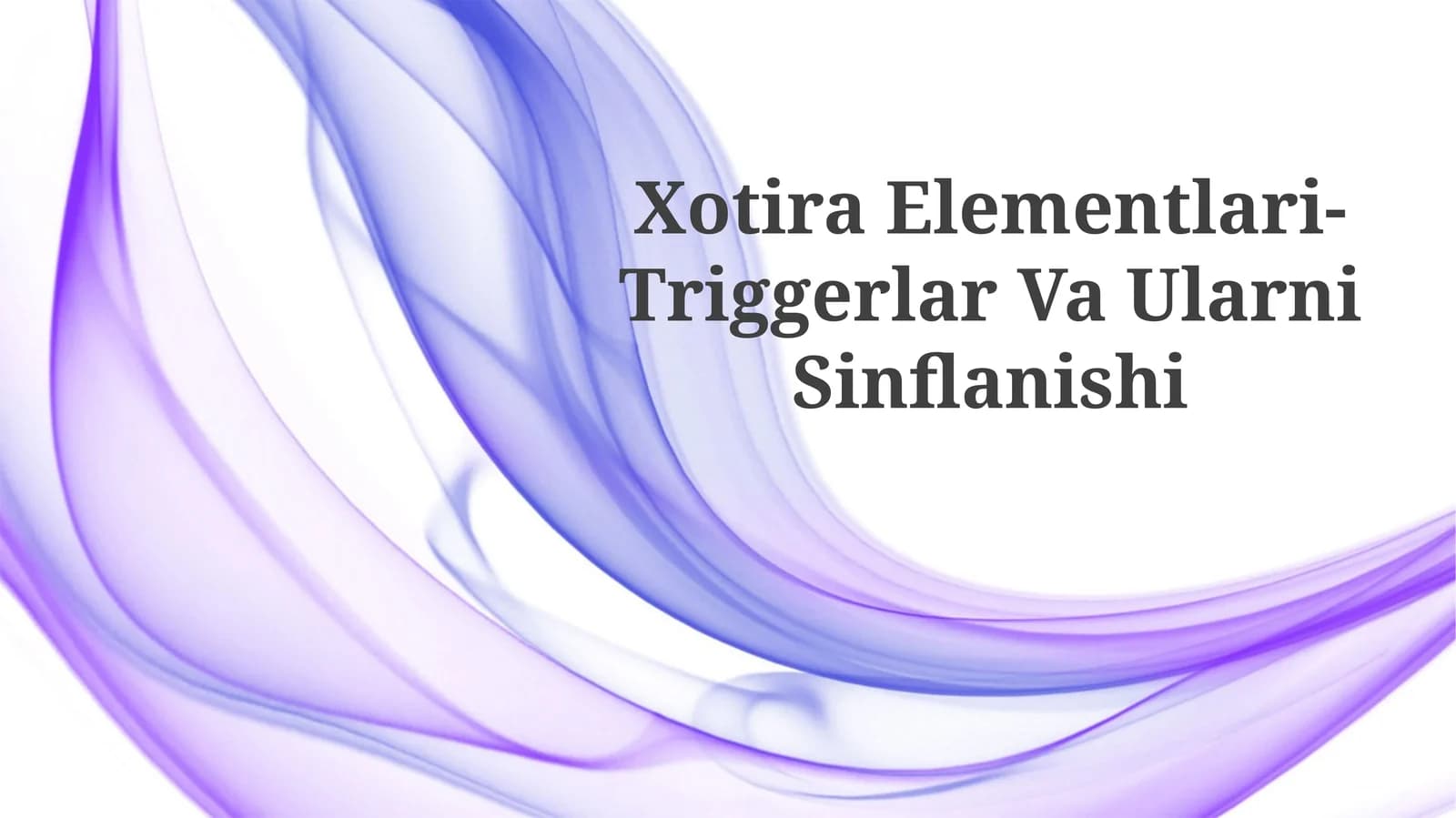 Xotira Elementlari-TriggerlarVaUlarniSinflanishi