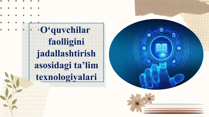 O‘quvchilar  faolligini jadallashtirish asosidagi ta’lim texnologiyalari