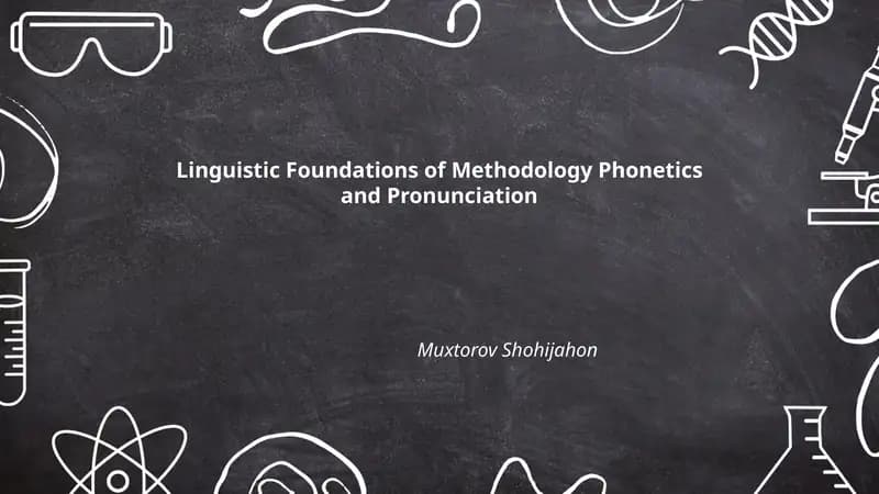 Linguistic Foundations of Methodology Phonetics and Pronunciation