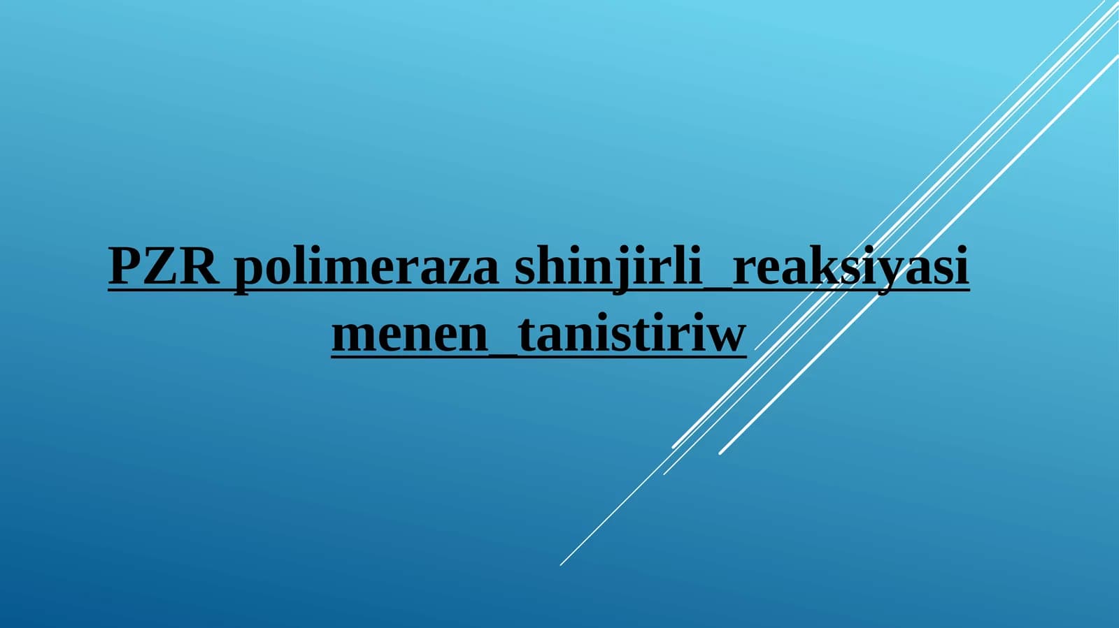 PZR polimeraza shinjirli_reaksiyasi menen_tanistiriw