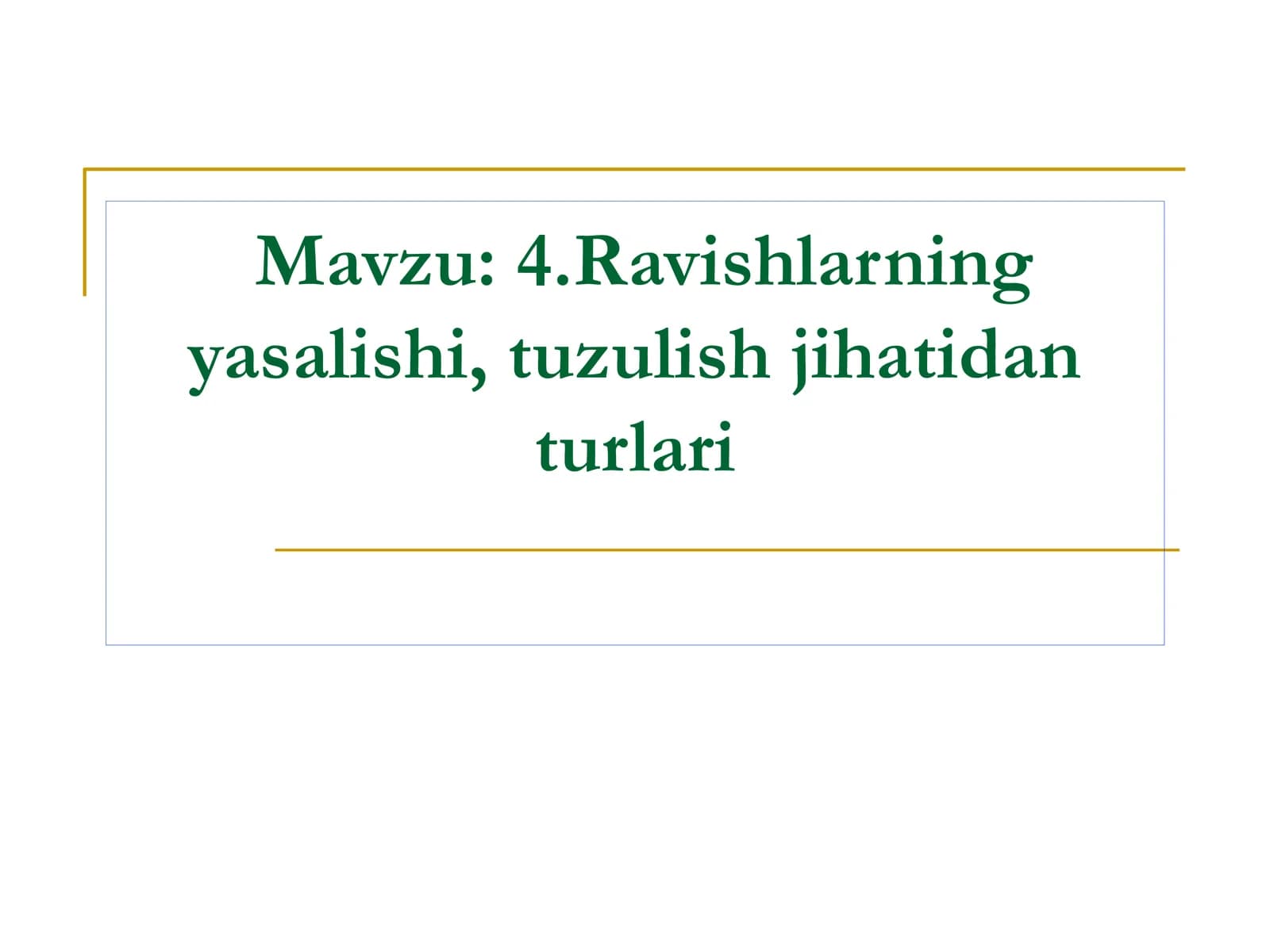Ravishlarning yasalishi, tuzulish jihatidan turlari