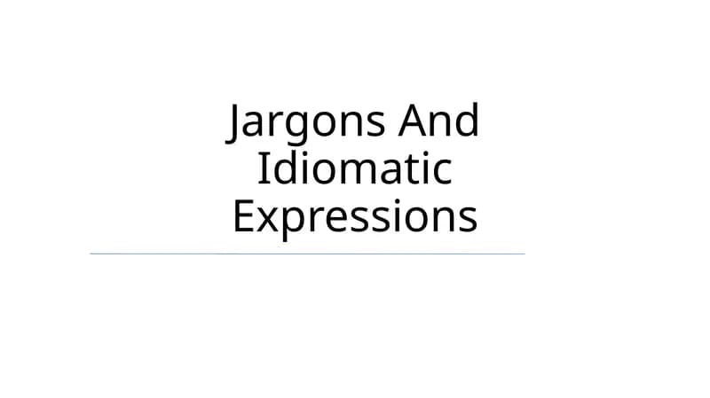 Jargons And Idiomatic Expressions